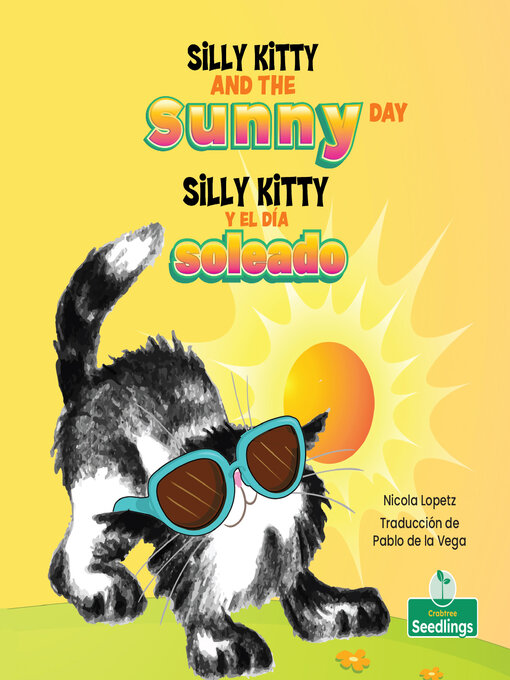 Title details for Silly Kitty y el día soleado (Silly Kitty and the Sunny Day) Bilingual by Nicola Lopetz - Available